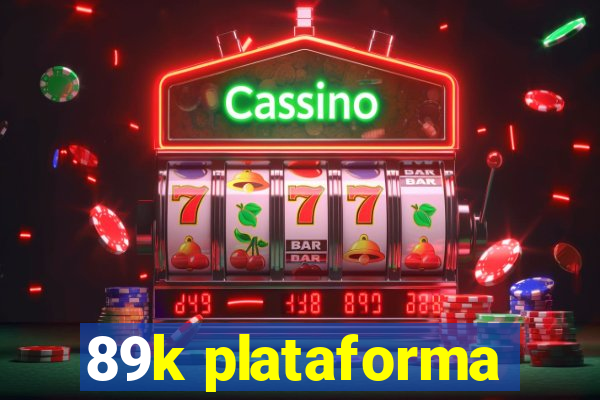 89k plataforma